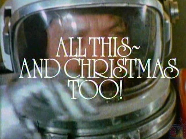 All This - And Christmas Too! (Titles) (24th December 1971)